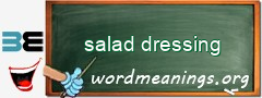 WordMeaning blackboard for salad dressing